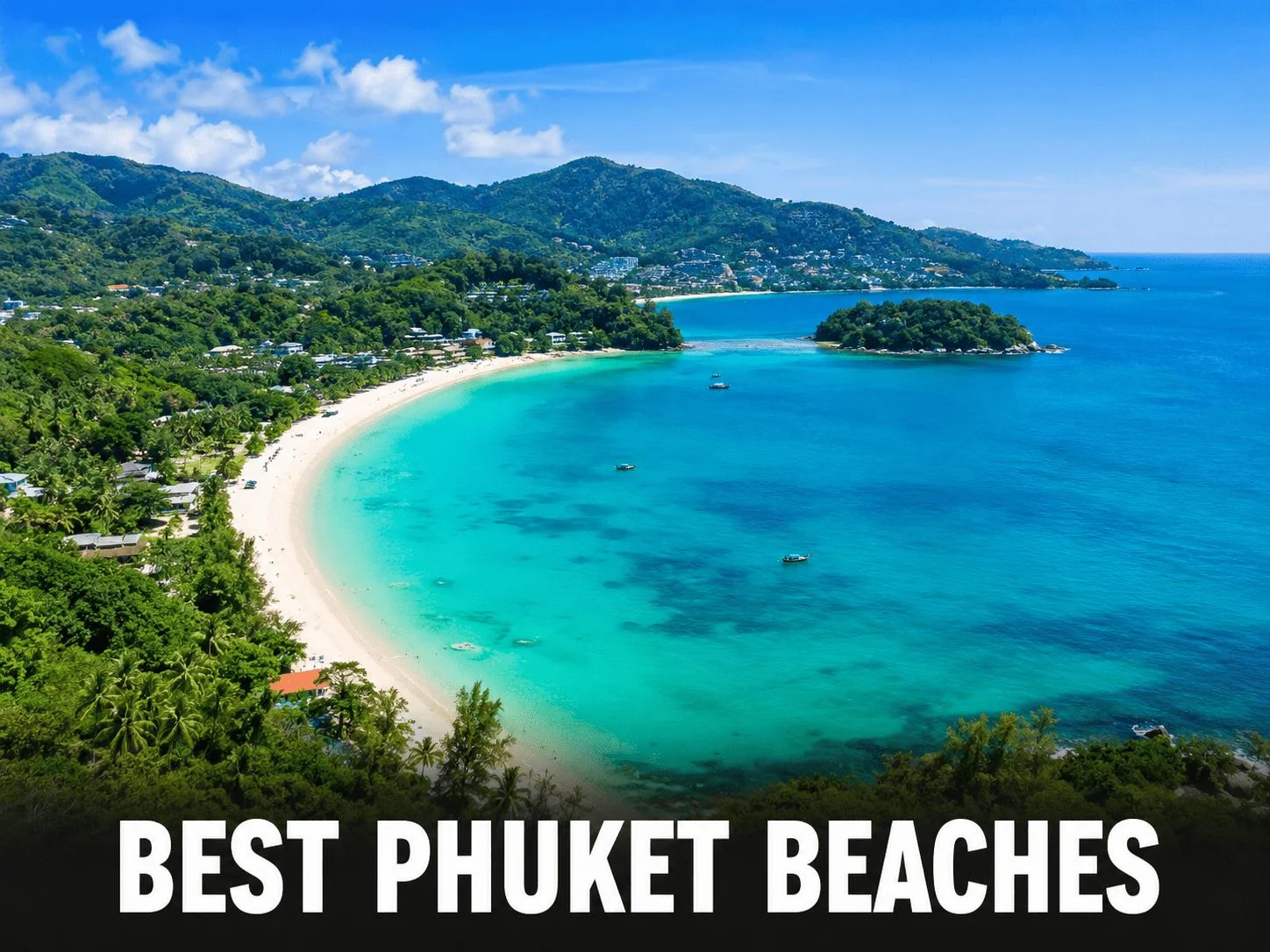 Aerial view of the best beaches in Phuket with turquoise water and white sand